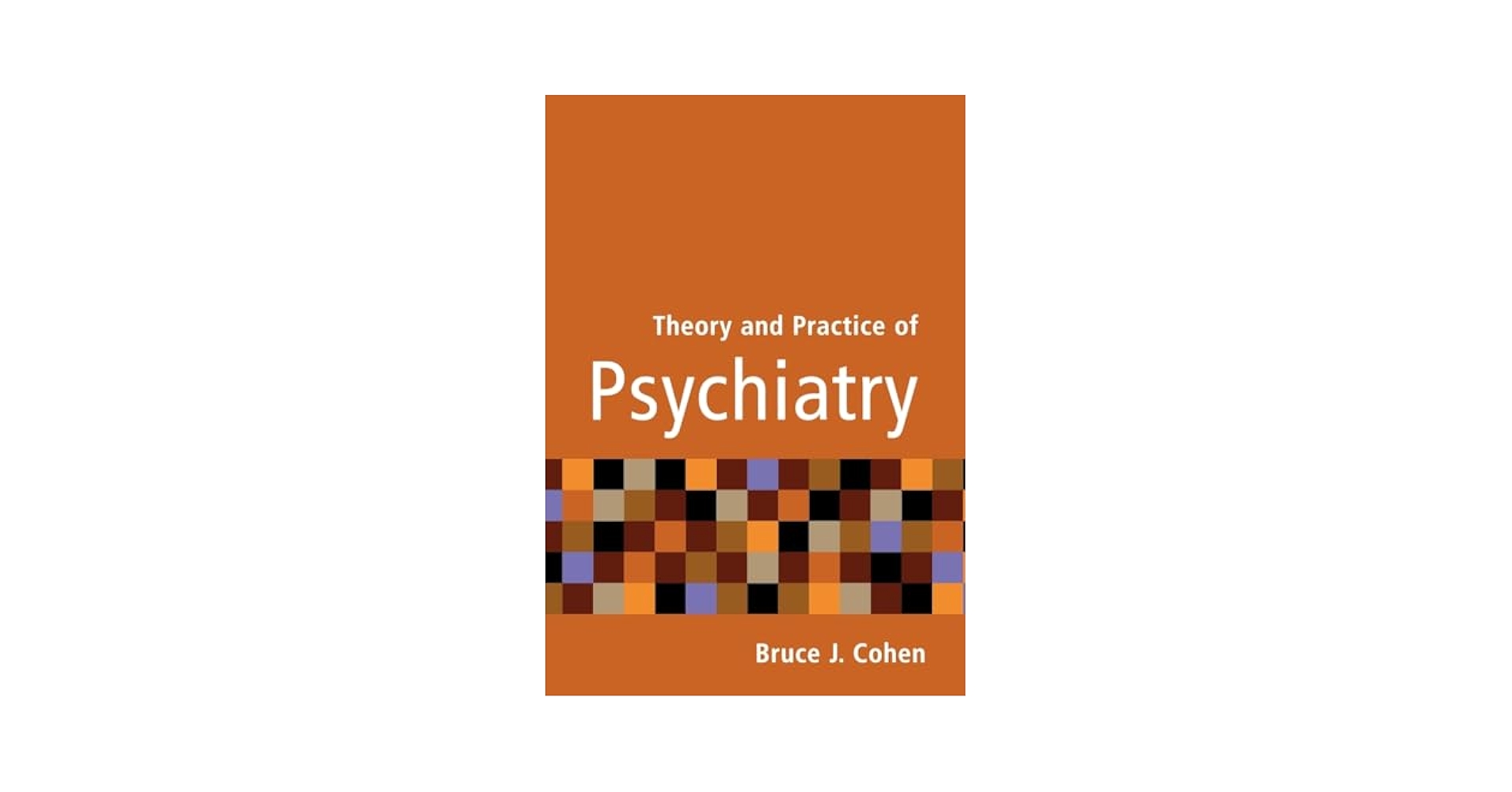 Theory and Practice of Psychiatry: 9780195149388: Medicine